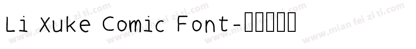 Li Xuke Comic Font字体转换